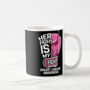Her Fight Is My Fight Boxing Gloves Breast Cancer Coffee Mug