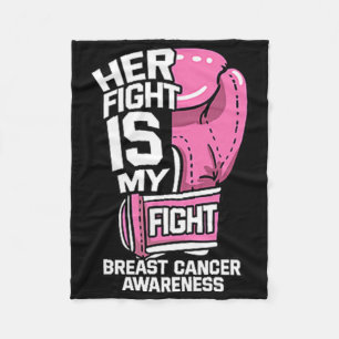 Her Fight Is My Fight Boxing Gloves Breast Cancer Fleece Blanket