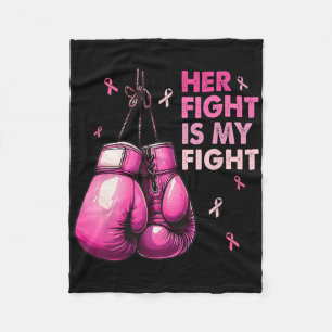 Her Fight Is My Fight Boxing Gloves Breast Cancer Fleece Blanket