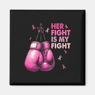 Her Fight Is My Fight Boxing Gloves Breast Cancer Magnet