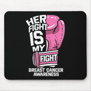Her Fight Is My Fight Boxing Gloves Breast Cancer Mouse Pad