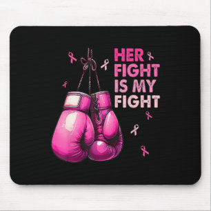 Her Fight Is My Fight Boxing Gloves Breast Cancer Mouse Pad