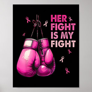 Her Fight Is My Fight Boxing Gloves Breast Cancer Poster