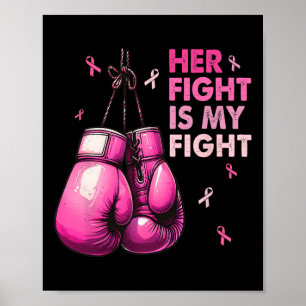 Her Fight Is My Fight Boxing Gloves Breast Cancer Poster