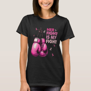 Her Fight Is My Fight Boxing Gloves Breast Cancer T-Shirt