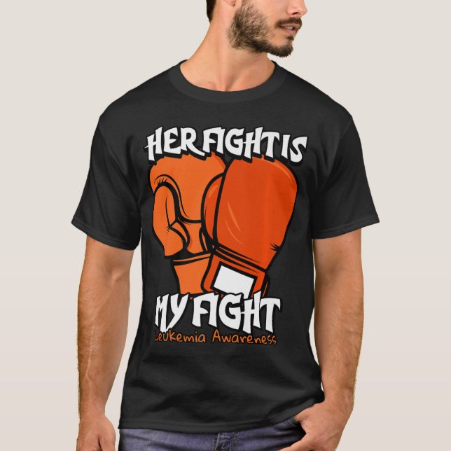 Her Fight Is My Fight Boxing. Orange Leukaemia T-Shirt (Front)