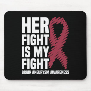 Her Fight Is My Fight Brain Aneurysm Awareness 1 Mouse Pad