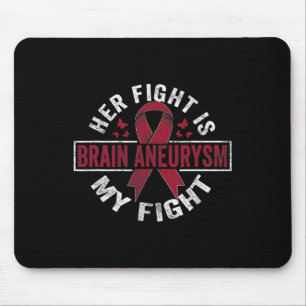 Her fight is my fight Brain Aneurysm Awareness 2 Mouse Pad