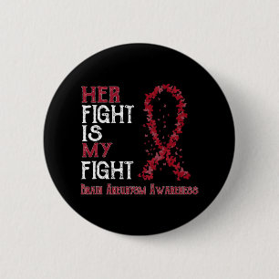 Her Fight Is My Fight Brain Aneurysm Awareness 6 Cm Round Badge