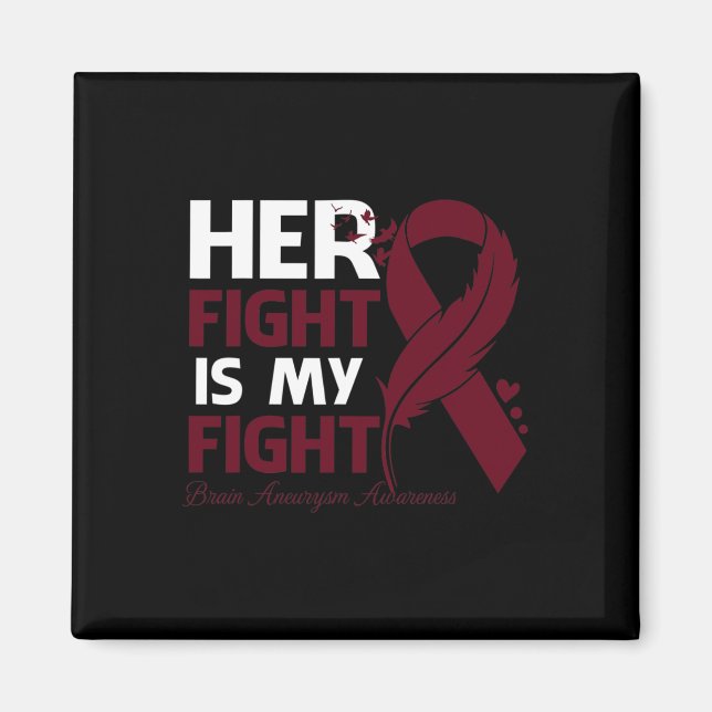Her Fight Is My Fight Brain Aneurysm Awareness Fea Magnet (Front)