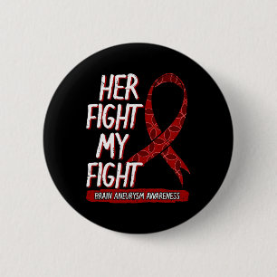 Her Fight Is My Fight Brain Aneurysm Awareness Fig 6 Cm Round Badge