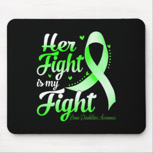 Her Fight Is My Fight Brain Disabilities Awareness Mouse Pad