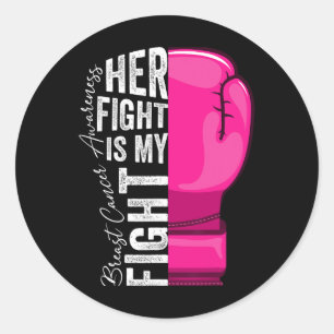 Her Fight Is My Fight Breast Cancer Awareness Boxi Classic Round Sticker