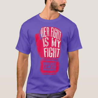 Her Fight Is My Fight Breast Cancer Awareness  Gif T-Shirt