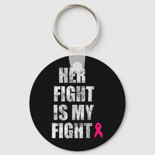 Her Fight is My Fight Breast Cancer Awareness Husb Key Ring