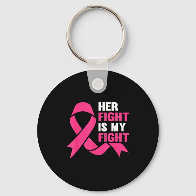 Her Fight Is My Fight Breast Cancer Awareness Surv Key Ring (Front)
