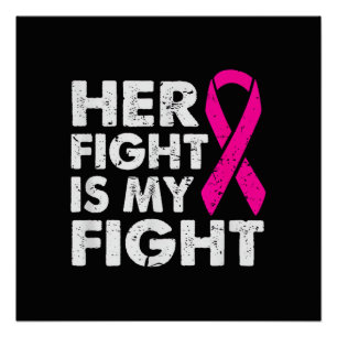 Her Fight is My Fight Breast Cancer Awareness Surv Poster