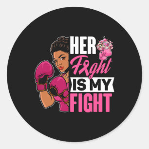 Her Fight Is My Fight Breast Cancer Boxing Black A Classic Round Sticker