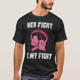 Her Fight Is My Fight - Breast Cancer Support T-Shirt