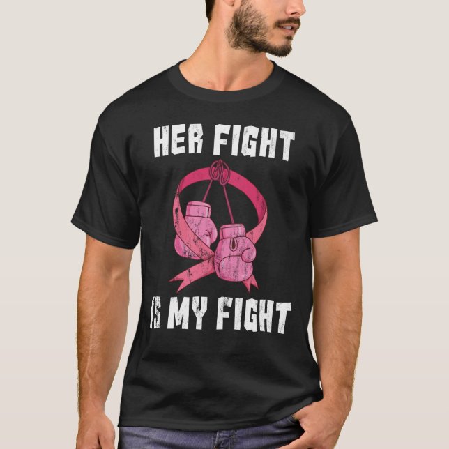 Her Fight Is My Fight - Breast Cancer Support T-Shirt (Front)