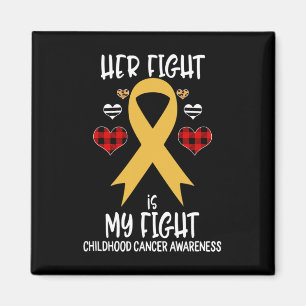 Her Fight Is My Fight Childhood Cancer Awareness B Magnet