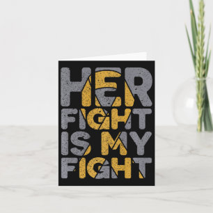 Her Fight Is My Fight Childhood Cancer Awareness Card