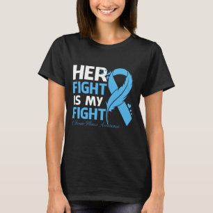 Her Fight Is My Fight CHRONIC ILLNESS AWARENESS Fe T-Shirt