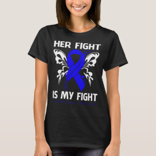 Her Fight Is My Fight COLON CANCER AWARENESS Butte T-Shirt