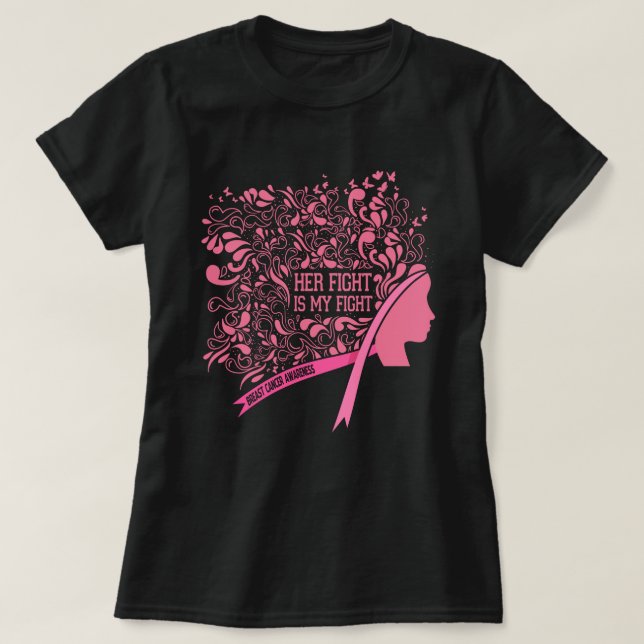 Her Fight is My Fight Cool Breast Cancer Awareness T-Shirt (Design Front)