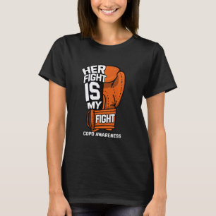 Her Fight Is My Fight Copd Pulmonary Lung Disease T-Shirt