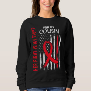 Her Fight is my Fight Cousin Heart Disease Awarene Sweatshirt