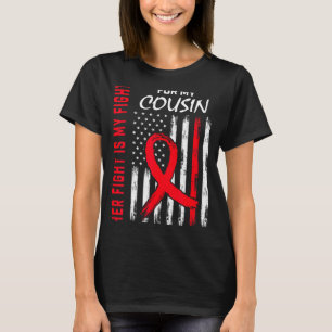 Her Fight Is My Fight Cousin Heart Disease Awarene T-Shirt
