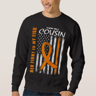 Her Fight Is My Fight Cousin Leukaemia Awareness F Sweatshirt