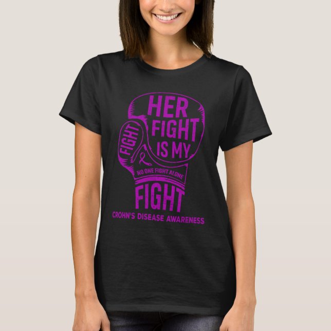 Her Fight Is My Fight Crohn's Disease Awareness T-Shirt (Front)