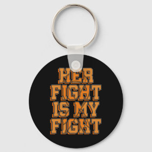 Her Fight Is My Fight CRPS RSD Awareness Orange Ri Key Ring