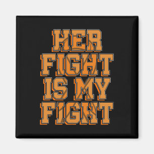 Her Fight Is My Fight CRPS RSD Awareness Orange Ri Magnet