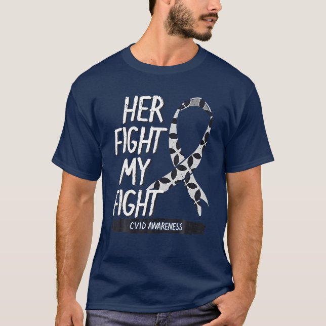 Her Fight Is My Fight CVID Common Variable Immunod T-Shirt (Front)