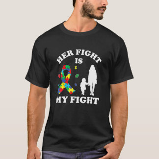 Her Fight Is My Fight Dad & Daughter Autism Awaren T-Shirt