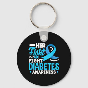 Her Fight Is My Fight Diabetes Awareness Key Ring