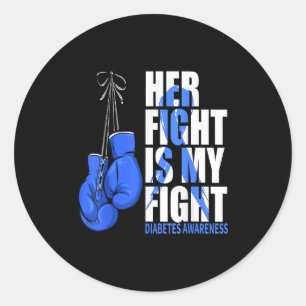 Her Fight Is My Fight Diabetes Awareness Month T1d Classic Round Sticker