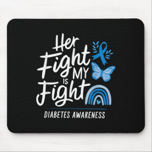 Her Fight Is My Fight Diabetes Awareness Mouse Pad
