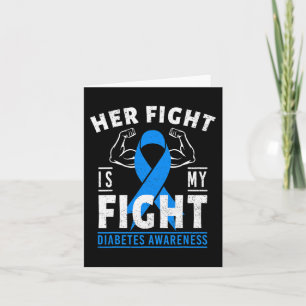 Her Fight is My Fight Diabetes Awareness T1D Type Card