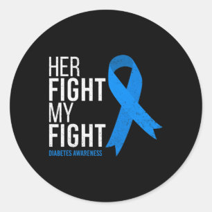 Her Fight Is My Fight Diabetes Awareness T1d Type Classic Round Sticker