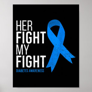 Her Fight Is My Fight Diabetes Awareness T1d Type Poster