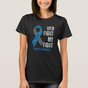Her Fight is My Fight Diabetes Awareness T1D Type  T-Shirt