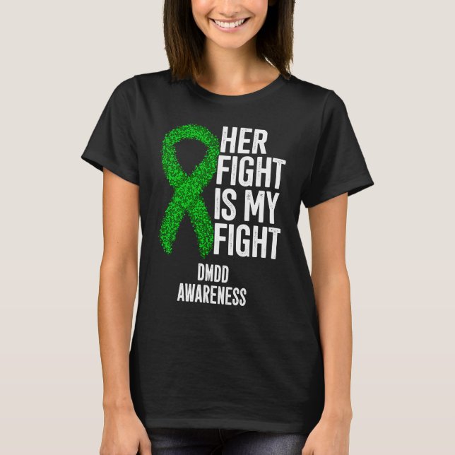 Her Fight Is My Fight DMDD Awareness T-Shirt (Front)