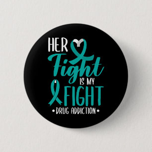 Her Fight Is My Fight Drug Addiction Awareness For 6 Cm Round Badge