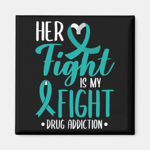 Her Fight Is My Fight Drug Addiction Awareness For Magnet
