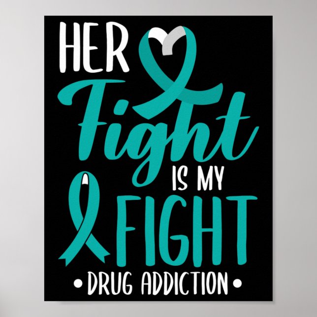 Her Fight Is My Fight Drug Addiction Awareness For Poster (Front)