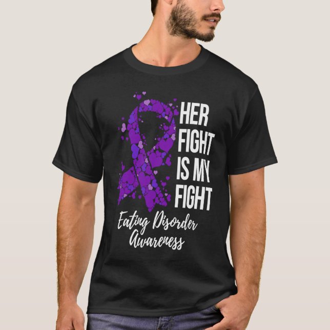 Her Fight Is My Fight Eating Disorder Awareness T-Shirt (Front)